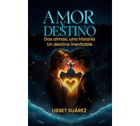 AMOR Y DESTINO: "Dos almas, una historia, un destino inevitable."