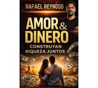 AMOR Y DINERO: Cuando la Pareja Construye Prosperidad