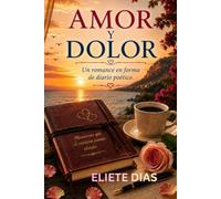 AMOR Y DOLOR: UN ROMANCE EN FORMA FORMA DE DIARIO POÉTICO