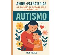 Amor y Estrategias: Apoyando el Desarrollo de Niños con Autismo
