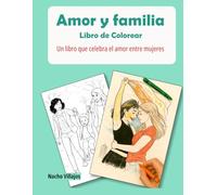 Amor y familia. Libro de Colorear: Un libro que celebra el amor entre mujeres