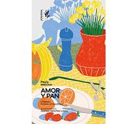 Amor y pan: Notas sobre el hambre: 18