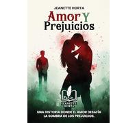 Amor Y Perjuicios: Una Historia Donde el Amor Desafía la Sombra de los Perjuicios