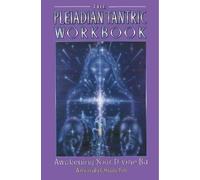 Amorah Quan Yin The Pleiadian Tantric Workbook (Tascabile)