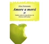 Amore a Morsi II - Guida contro la stanchezza e la tristezza dell’anima -ER