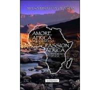 Amore Africa-Passion Africa. Ediz. bilingue