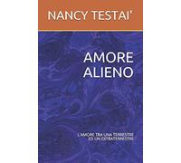 AMORE ALIENO: L'AMORE TRA UNA TERRESTRE ED UN EXTRATERRESTRE