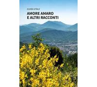 Amore amaro e altri racconti
