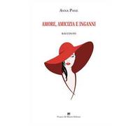 Amore, amicizia e inganni. Ediz. ampliata