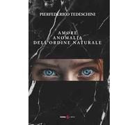 Amore anomalia dell'ordine naturale