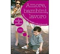 Amore, bambini e lavoro
