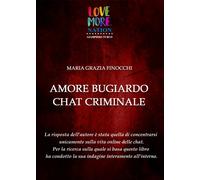 Amore bugiardo chat criminale di Maria Grazia Finocchi, 2018, Youcanprint