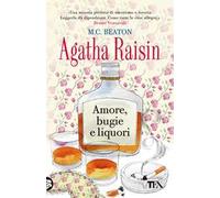 Amore, bugie e liquori. Agatha Raisin