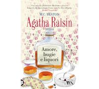 Amore, bugie e liquori. Agatha Raisin
