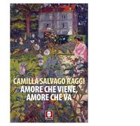 Amore che viene, amore che va. Racconti vecchi e nuovi
