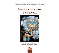 Amore che viene e che va... Dalle Alpi alla Sila