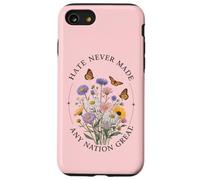 amore compassione sono buoni, L'odio non ha mai reso grande una nazione Custodia per iPhone SE (2020) / 7/8