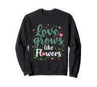 Amore Crescita Come Fiori Connessione Naturale Felpa