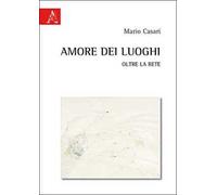 Amore dei luoghi. Oltre la rete