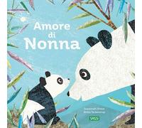 Amore di nonna. Ediz. a colori
