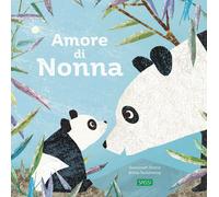 Amore di nonna. Ediz. a colori - Teckentrup Britta, Shane Susannah