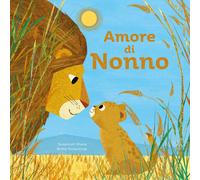 Amore di nonno. Ediz. a colori - Teckentrup Britta, Shane Susannah