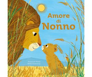 Amore di nonno. Ediz. a colori - Teckentrup Britta, Shane Susannah