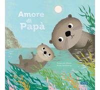 Susannah Shane, Britta Teckentrup, Giu Pesavento – Amore di papà – Cartonato