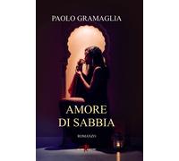 Amore di sabbia - Gramaglia Paolo
