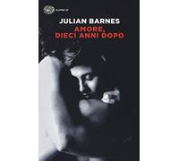 Amore, dieci anni dopo