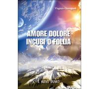 Amore dolore incubi o follia. Il nuovo branco di Virginio Giovagnoli, 2015