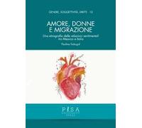 Amore, donne e migrazione. Una etnografia delle relazioni sentimentali tra Messico e Italia