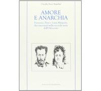 Amore e anarchia. Francesco Pezzi e Luisa Minguzzi, due ravennati nella seconda metà dell'Ottocento