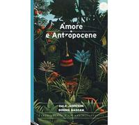 Amore e antropocene