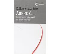 Amore è... Considerazioni psico-sociali sul motore della vita