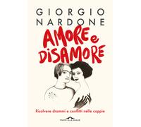 Amore e disamore. Risolvere drammi e conflitti nelle coppie - 202
