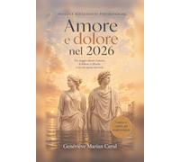 Amore e dolore nel 2026: Un viaggio dentro l'amore, il dolore, la libertà e ciò che siamo davvero