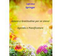 Amore e Gratitudine per se stessi: Agenda e Pianificatore