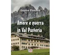Amore e guerra in Val Pusteria