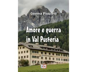 Amore e guerra in Val Pusteria - 2024 - EEE - Edizioni Tripla E