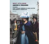 Amore e inganni ovvero Lady Susan Vernon di Jane Austen finalmente vendicata