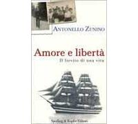 Amore e libertà. Il lievito di una vita