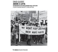 Amore e lotta. Autobiografia di un rivoluzionario negli Stati Uniti