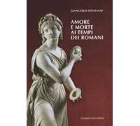 Amore e morte ai tempi dei romani
