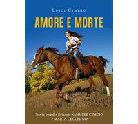 Amore e morte. Storia vera dei briganti Samuele Cimino e Marta Cecchino