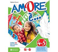 Amore è. Per la 4ª e 5 lementare. Con e-book. Con espansione online