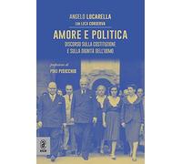 Amore e politica. Discorso sulla Costituzione e sulla dignità dell'uomo