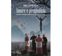 Libri Cacciato Insilla Marco - Amore E Pregiudizio. Come Abbattere L'odio Anti-G