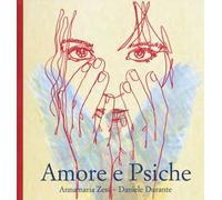 Amore e psiche. Ediz. illustrata