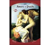 Amore e Psiche. L'enigma dell'amore